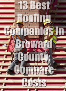 13 Best Roofing Companies In Broward County: Compare Costs