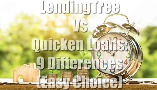 LendingTree Vs Quicken Loans: 9 Differences (Easy Choice)