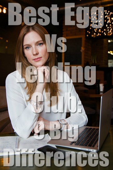 Best Egg Vs Lending Club: 9 Big Differences (Easy Choice)