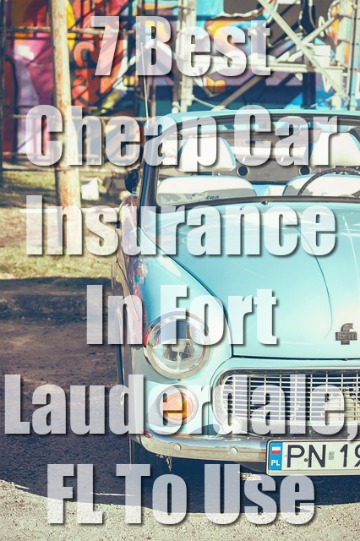 7 Cheap Car Insurance In Fort Lauderdale, FL (With Quotes)