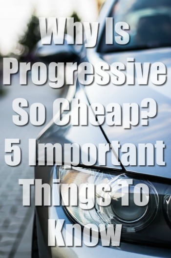 Why Is Progressive So Cheap? 5 Big Things To Know (Quotes)