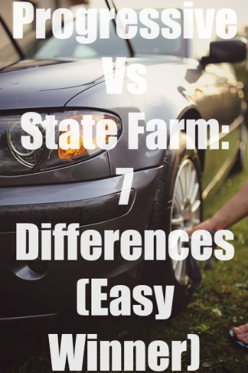 Progressive Vs State Farm: 7 Major Differences (Easy Win)