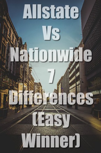 Allstate Vs Nationwide: 7 Insurance Differences (Easy Win)