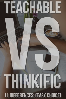 Thinkific Vs Teachable: 11 Major Differences (Easy Choice)