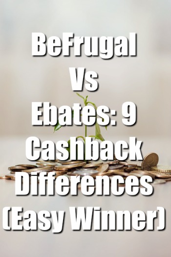 BeFrugal Vs Ebates: 9 Cashback Differences (Easy Winner)