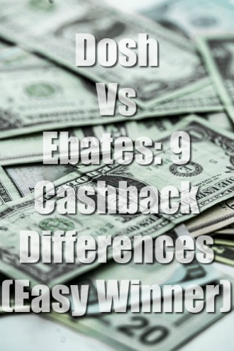 Dosh Vs Ebates: 9 Cashback Differences (Easy Winner)