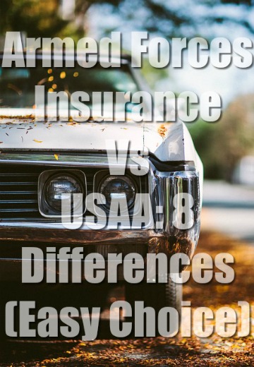Armed Forces Insurance Vs USAA: 8 Differences (Easy Choice)