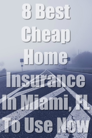 8 Best Cheap Home Insurance In Miami, FL (Cheapest Quotes)